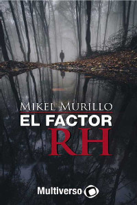 Mikel Murillo — El factor RH