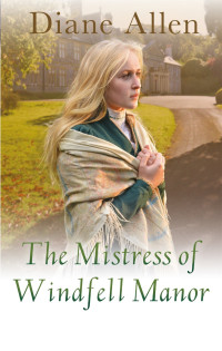Diane Allen [Allen, Diane] — The Mistress of Windfell Manor