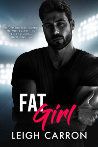 Leigh Carron — FAT GIRL (A Provocative Romance Book 1)
