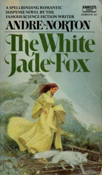 Norton, Andre — The White Jade Fox (v1.0)