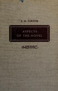 Forster, E. M. (Edward Morgan), 1879-1970 — Aspects of the novel