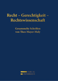 Heinrich Honsell;Dorothea Mayer-Maly; — Recht - Gerechtigkeit - Rechtswissenschaft