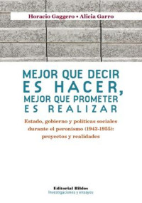 Horacio Gaggero;Alicia Faustina Garro; — Mejor que decir es hacer, mejor que prometer es realizar