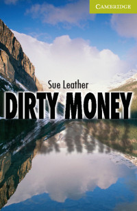 Sue Leather — Dirty Money - Cambridge English Readers: Starters