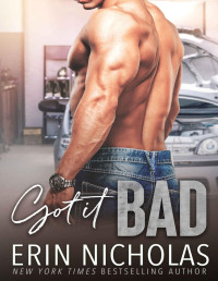Nicholas, Erin — Got It Bad: Bad Boys of the Bayou