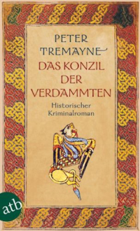 Peter Tremayne — Das Konzil der Verdammten