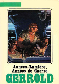 David Gerrold — Années-lumière, années de guerre