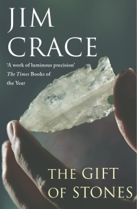 Jim Crace — The Gift of Stones