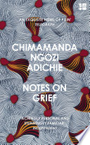 Chimamanda Ngozi Adichie — Notes on Grief