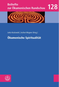 Jutta Koslowski, Jochen Wagner — Ökumenische Spiritualität