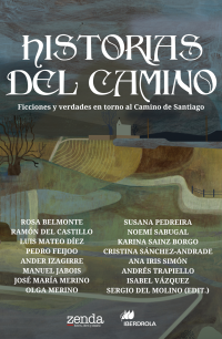 Varios autores — Historias del Camino - Ficciones y verdades en torno al Camino de Santiago