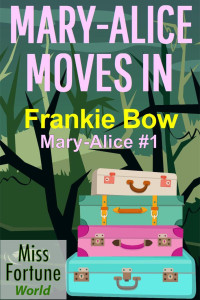 Frankie Bow — Mary-Alice Moves In