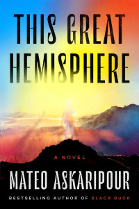 Mateo Askaripour — This Great Hemisphere: A Novel