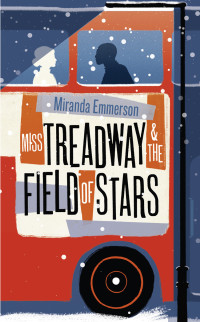 Miranda Emmerson — Miss Treadway & the Field of Stars