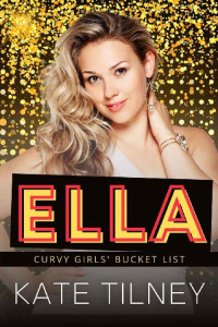 Kate Tilney — Ella (Curvy Girls' Bucket List #4)