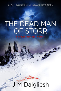 J M Dalgliesh — The Dead Man of Storr: A D.I. Duncan McAdam Mystery (The Misty Isle Book 2)