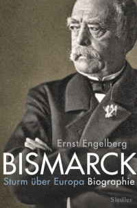 Engelberg, Ernst — Bismarck · Sturm über Europa