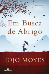 Jojo Moyes — Em Busca de Abrigo