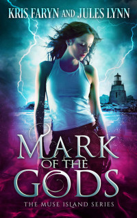 Kris Faryn & Jules Lynn — Mark of the Gods: Supernatural Suspense (Muse Island Series Book 1)
