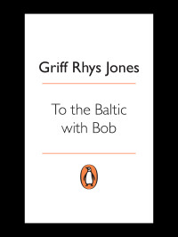 Griff Rhys Jones — To the Baltic with Bob