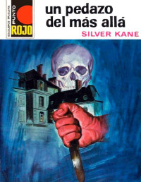 Silver Kane — Un pedazo del más allá