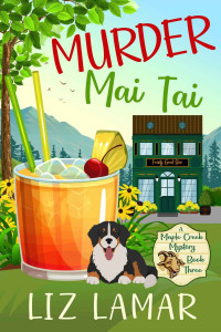 Liz Lamar — Murder Mai Tai (Maple Creek Mystery 3)