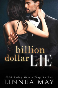 Linnea May — Billion Dollar Lie: A Fake Relationship Billionaire Romance (The Billion Dollar Pact Book 1)