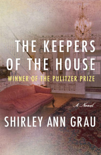 Shirley Ann Grau — The Keepers of the House