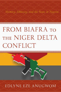 Edlyne Eze Anugwom — From Biafra to the Niger Delta Conflict