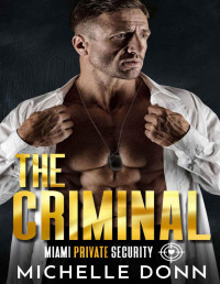 Michelle Donn — The Criminal: An Over 40 Romance (Miami Private Security Book 3)