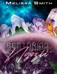 Melissa Smith — Restoring the Ngozii (Among the Cosmos Book 4)