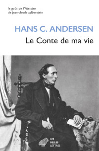 Hans Christian Andersen — Le conte de ma vie