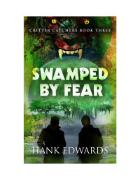 Hank Edwards  — Swamped By Fear (Critter Catchers 3) MM