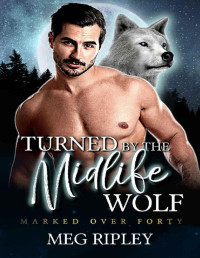 Meg Ripley — Turned by the Midlife Wolf