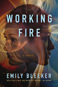 Emily Bleeker — Working Fire