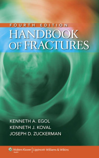 Egol, Kenneth A. & Koval, Kenneth J. & Zuckerman, Joseph D. — Handbook of Fractures