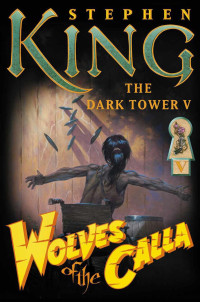Stephen King — Wolves of the Calla [The Dark Tower V]