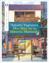 Satoshi Yagisawa — Mis Días en La Librería Morisaki (1-Mis Días en La Librería Morisaki)