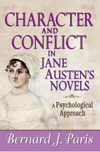 Bernard J. Paris — Character and Conflict in Jane Austen’s Novels: A psychological approach