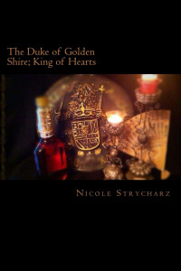 Nicole Strycharz [Strycharz, Nicole] — The Duke of Golden Shire; King of Hearts