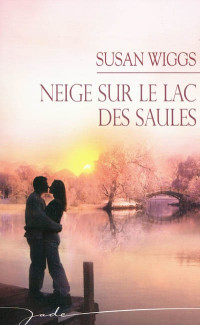 Wiggs, Susan — Neige sur le Lac des Saules