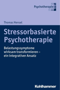 Thomas Hensel — Stressorbasierte Psychotherapie