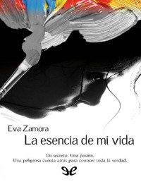 Eva Zamora — La Esencia De Mi Vida