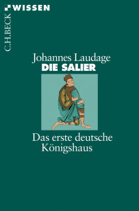 Johannes Laudage; — Die Salier