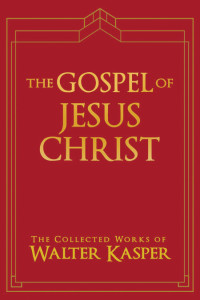 KASPER, WALTER, AUTHOR — The Gospel of Jesus Christ