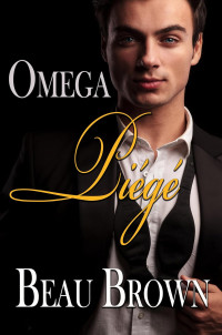 Beau Brown — Mafia romance Mpreg T1 : Oméga piégé