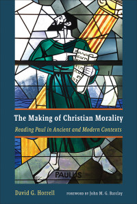 David G. Horrell; — The Making of Christian Morality