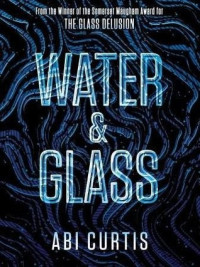 Abi Curtis  — Water & Glass