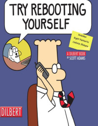 Scott Adams — Try Rebooting Yourself: A Dilbert Collection