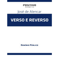 José de Alencar — Verso e Reverso